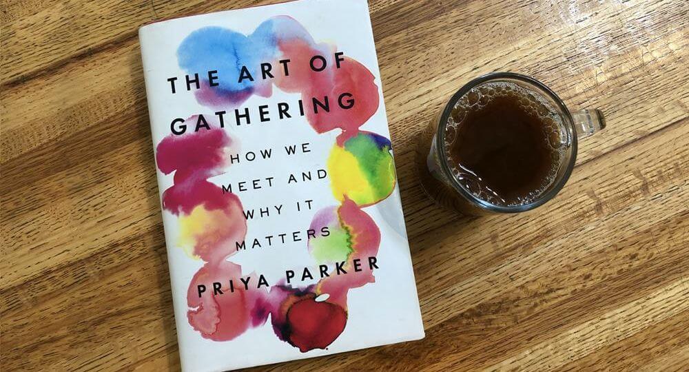 The art of gathering by Priya Parker book 100Ninjas Marc Rodan offline meetings
